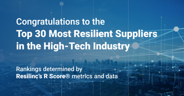 Resilinc Announces Top 30 Suppliers in the High-Tech Industry with Highest Resiliency Score®