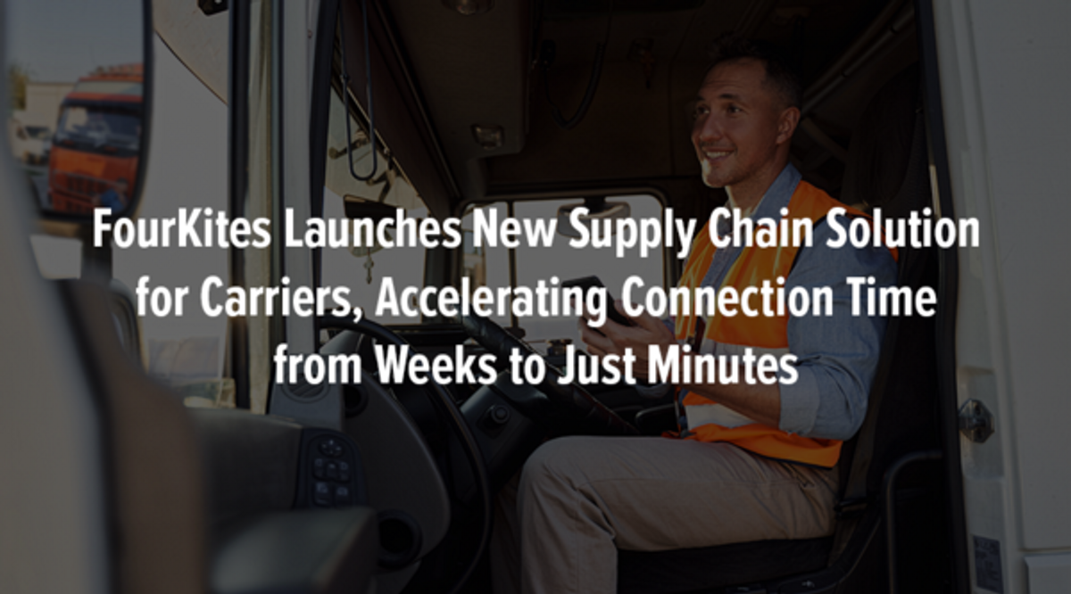 New FourKites Solution for Carriers Accelerates Connection Time from Weeks to Just Minutes